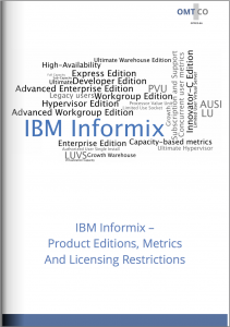 Cover - OMTCO - IBM Informix - Product Editions Metrics And Licensing Restrictions Cover - OMTCO - IBM Informix - Product Editions Metrics And Licensing Restrictions